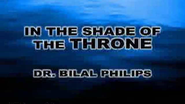 In The Shade of The Throne 1of 2 – Dr. Bilal Philips