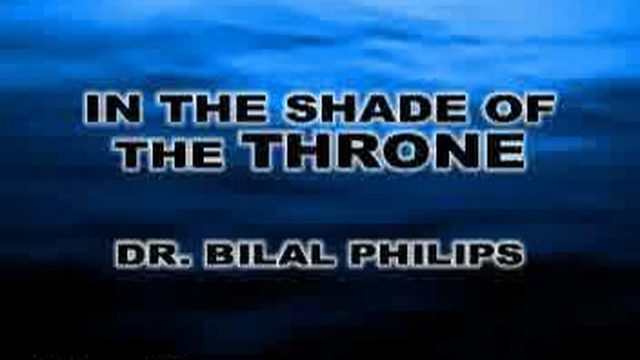In The Shade of The Throne 2of2 – Dr. Bilal Philips